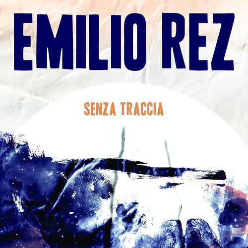 Emilio Rez - Senza traccia