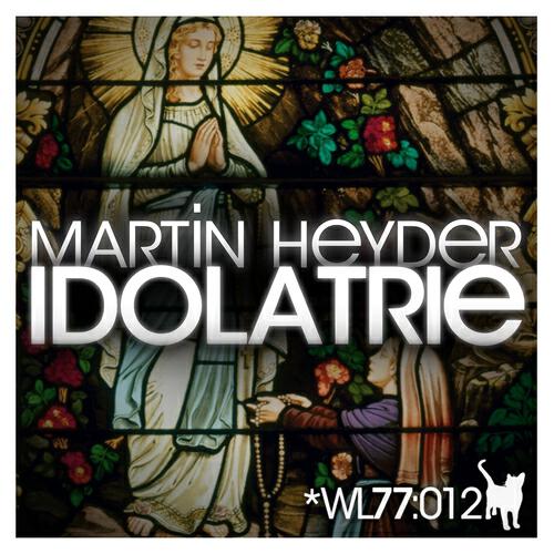 Martin Heyder - Idolatrie (Original Mix)