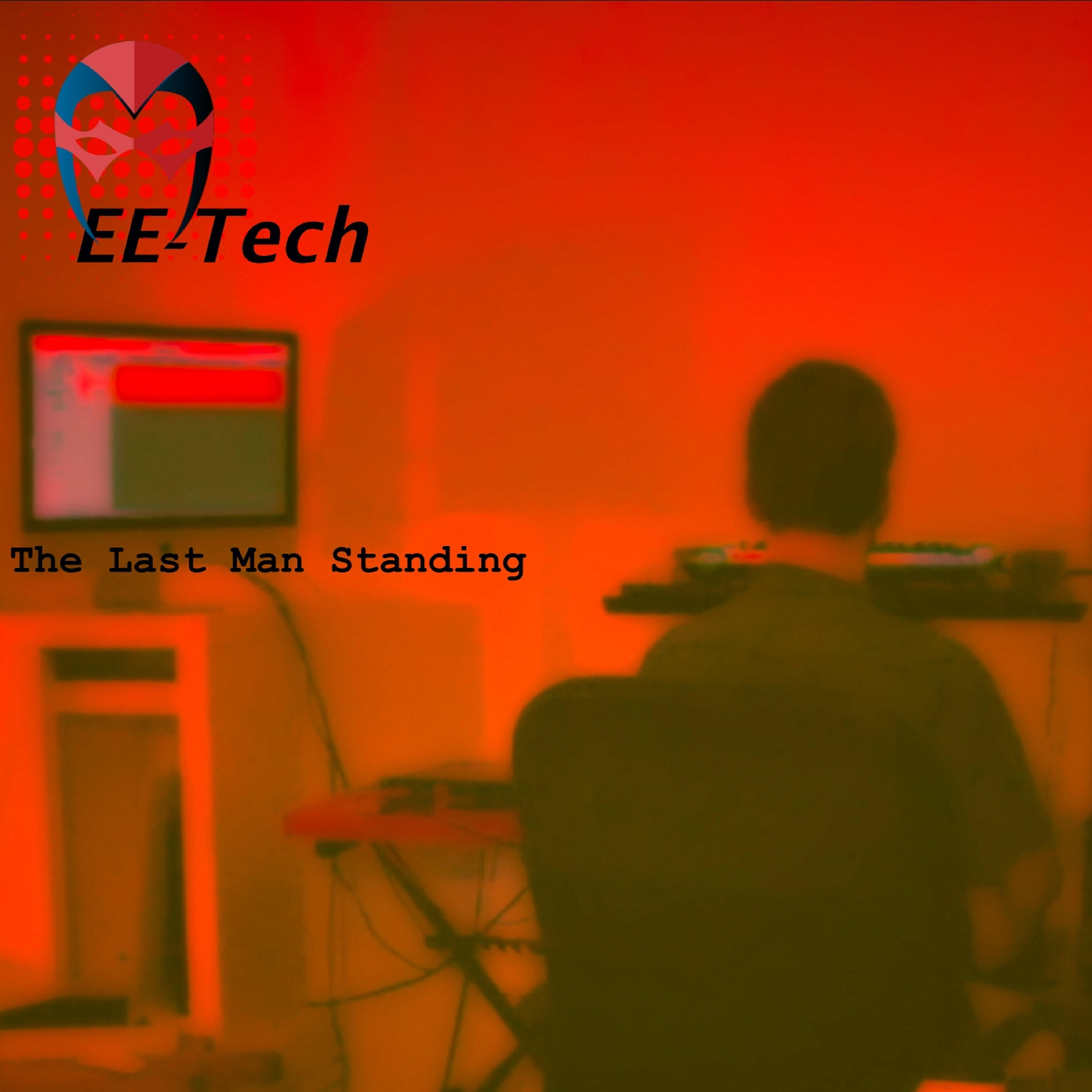 EE-Tech - The Last Men Standing (Edit)