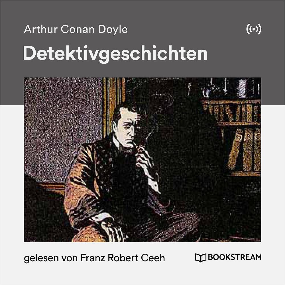 Arthur Conan Doyle - Autor Arthur Conan Doyle (Teil 11)