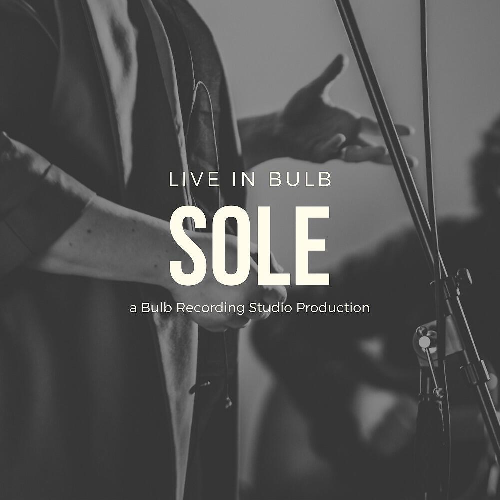 SOLE - Love Is Louder (Live at Bulb Recording Studio)