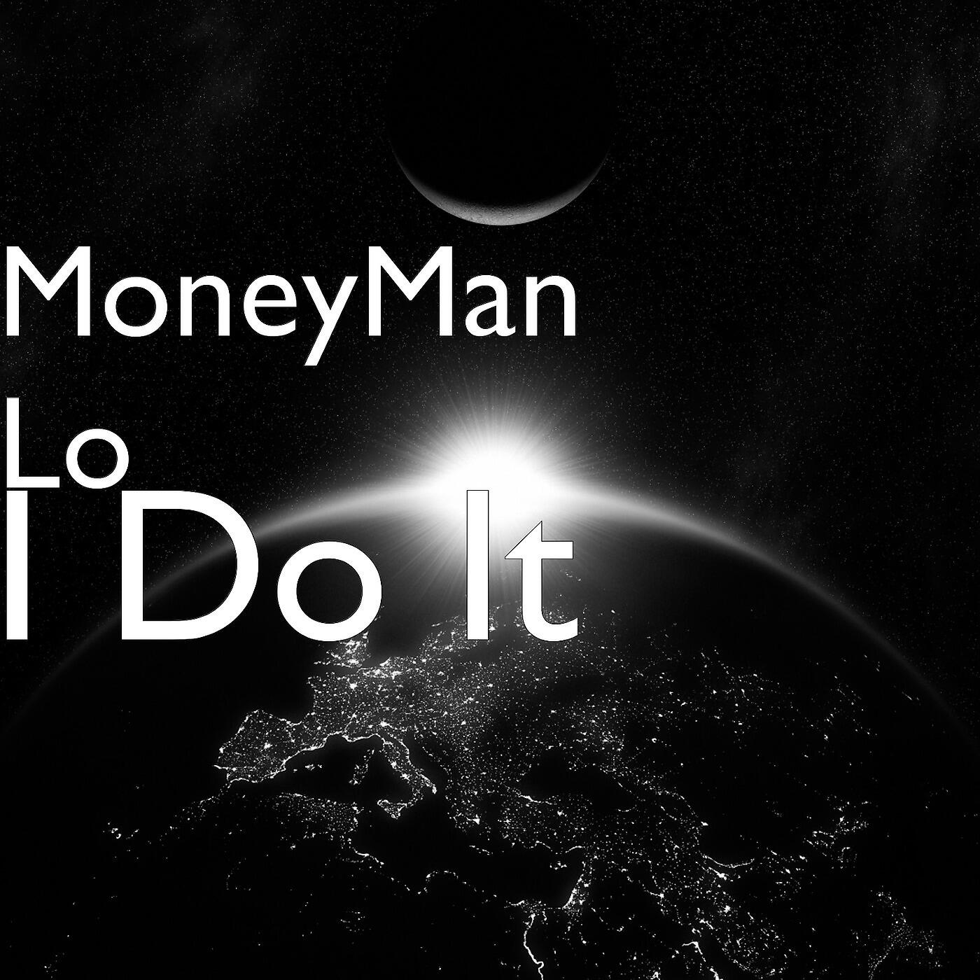 MoneyMan Lo - I Do It