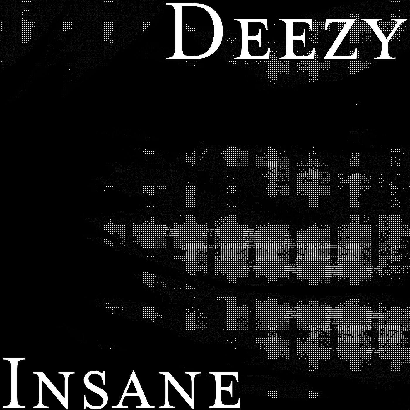 Deezy - Insane