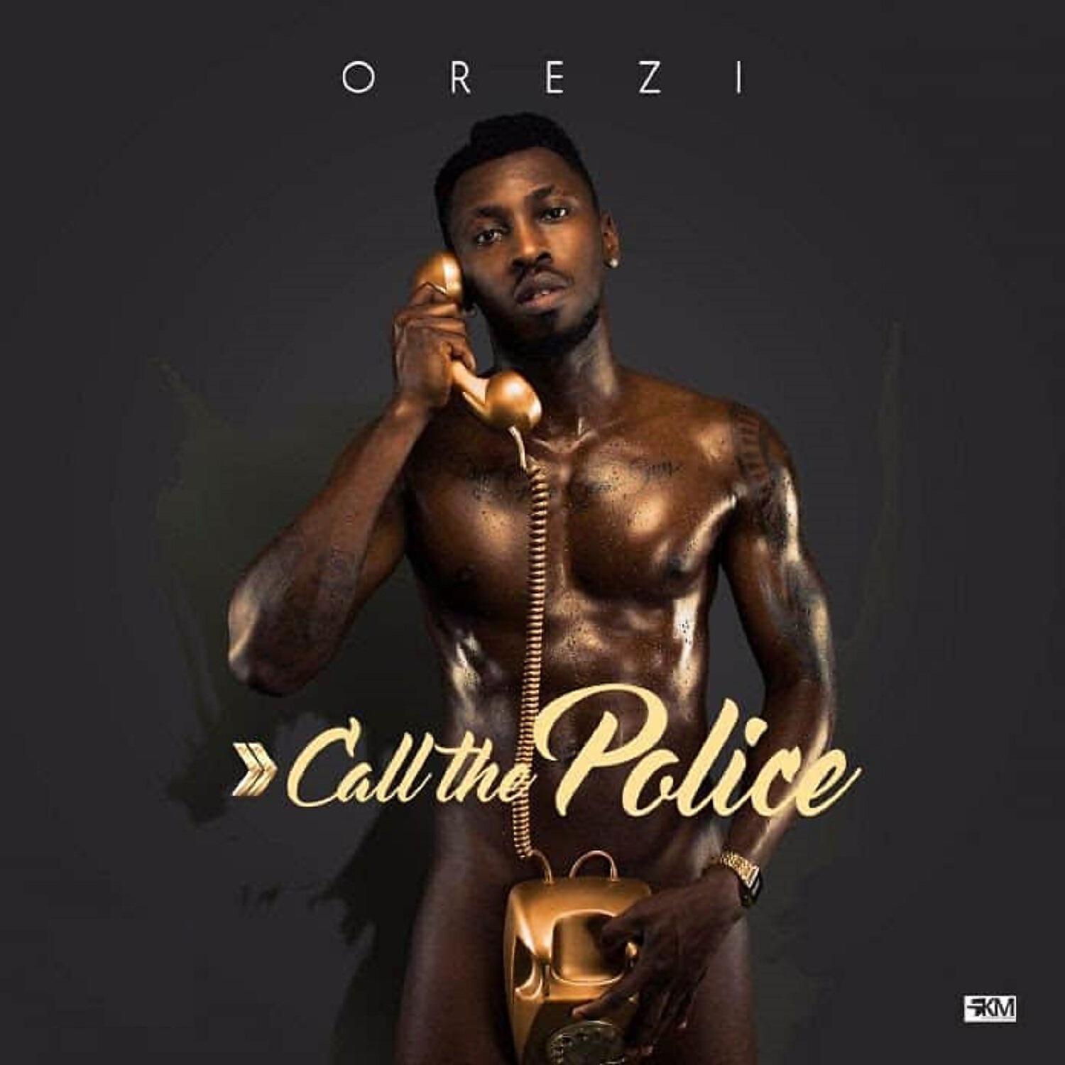 Orezi - Call The Police