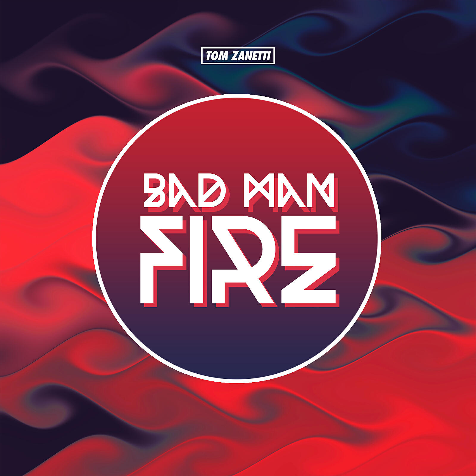 Tom Zanetti - Bad Man Fire